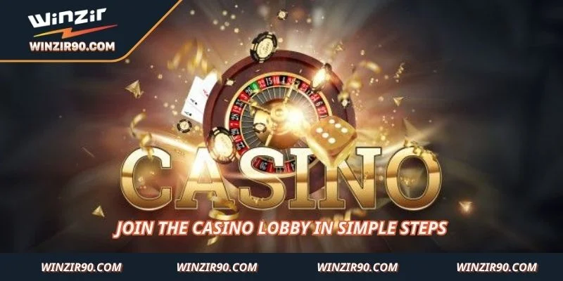 Join the casino lobby in simple steps