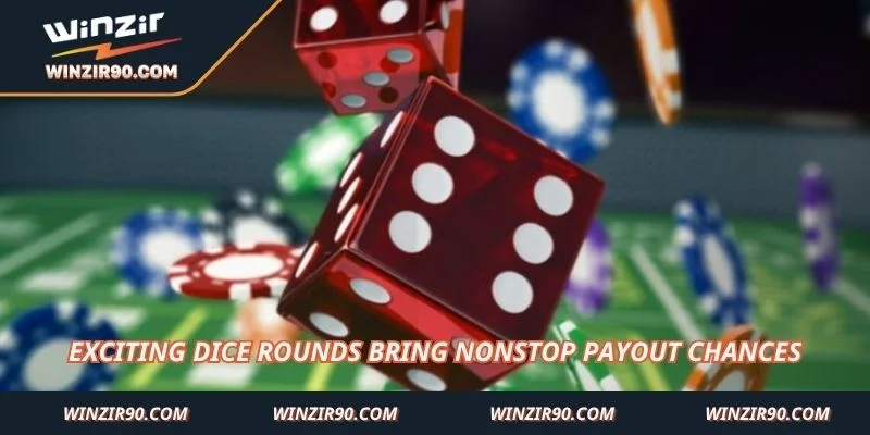 Exciting dice rounds bring nonstop payout chances