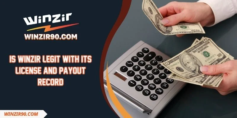Is Winzir Legit With Its License And Payout Record