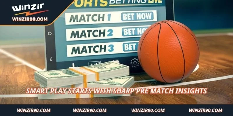 Smart play starts with sharp pre match insights