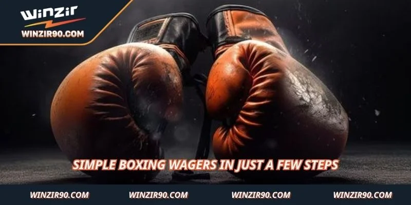 Simple boxing wagers in just a few steps