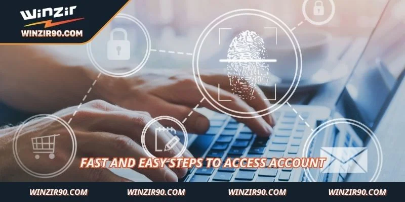Fast and easy steps to access account
