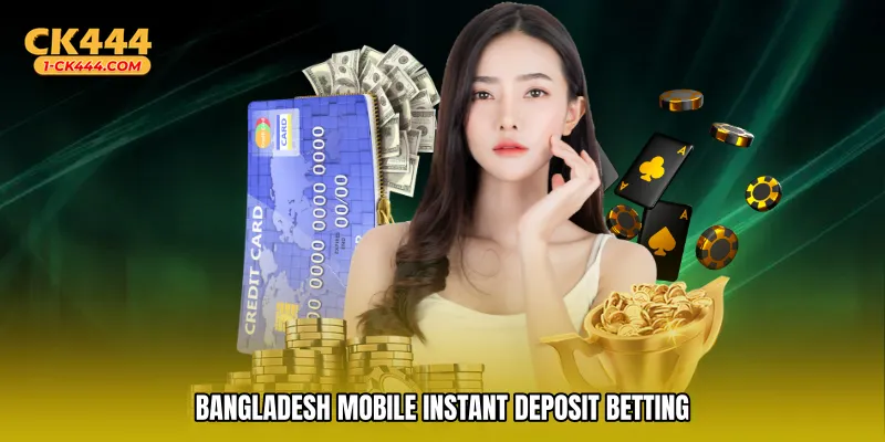 Bangladesh mobile instant deposit betting