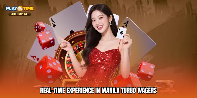Real-Time Experience in Manila turbo wagers