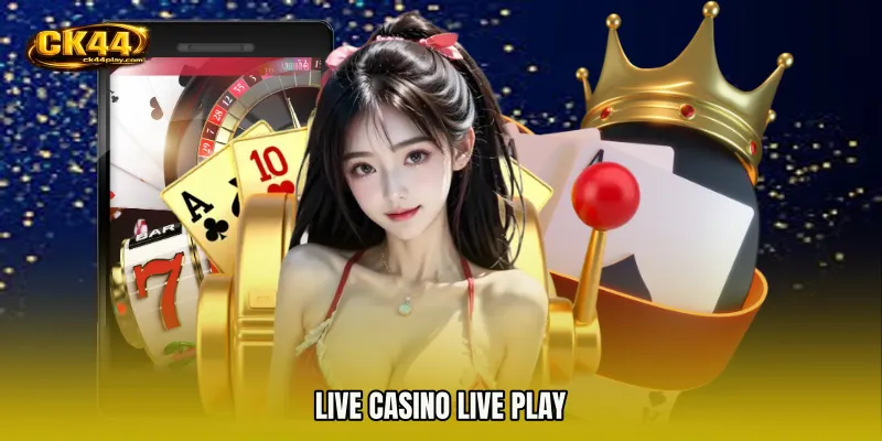 Live Casino live play