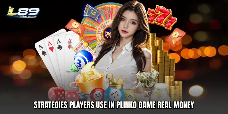 Strategies players use in Plinko Game real money
