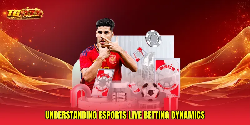 Understanding Esports live betting dynamics